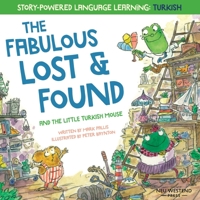 The Fabulous Lost and Found and the little Turkish mouse: heartwarming & fun bilingual English Turkish book for kids 1913595056 Book Cover