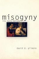 Misogyny: The Male Malady 0812217705 Book Cover