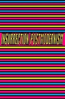 Insurrection/Postmodernism 0978115163 Book Cover