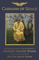 Caravan of Souls: An Introduction to the Sufi Path of Hazrat Inayat Khan 1941810020 Book Cover