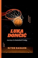 Luka Don&#269;ic: Journey of a Basketball prodigy B0CTN3FJP9 Book Cover