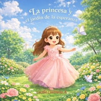 La princesa y el jardín de la esperanza (Spanish Edition) B0GH7P823P Book Cover