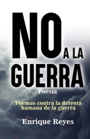 NO A LA GUERRA: Poemas contra la derrota humana de la guerra (Spanish Edition) B0FG19VVD7 Book Cover