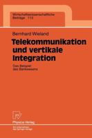 Telekommunikation Und Vertikale Integration: Das Beispiel Des Bankwesens 3790808490 Book Cover