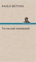 Tre Racconti Sentimentali 3849123200 Book Cover