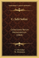 C. Julii Solini: Collectanea Rerum Memorabilium (1864) 1160999821 Book Cover