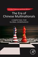 The Era of Chinese Multinationals: Competing for Global Dominance 0128168579 Book Cover