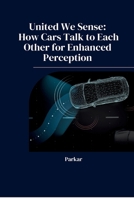 United We Sense: How Cars Talk to Each Other for Enhanced Perception 338424916X Book Cover