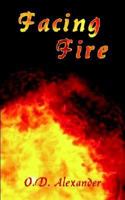 Facing Fire 1420830694 Book Cover