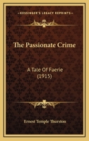 The Passionate Crime: A Tale of Faerie 0548836043 Book Cover