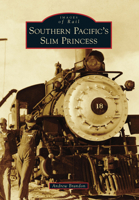 Southern Pacific's Slim Princess 1467108782 Book Cover