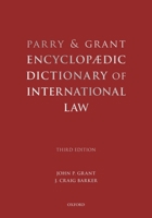 Parry and Grant Encyclopaedic Dictionary of International Law 0195389778 Book Cover