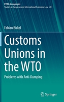 Customs Unions in the Wto: Problems with Anti-Dumping 3030863115 Book Cover
