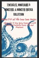 Tentacles, Minotaurs and Monsters. A Monster Erotica Collection: Books 1-4 of the Luna Lane Series- Short, Hot and Very Spicy Encounters with Possessive Tentacled Gods, Men and Minotaurs B0DYYV3MMC Book Cover