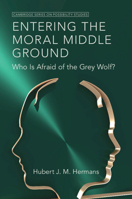 Entering the Moral Middle Ground: Who Is Afraid of the Grey Wolf? 1009431994 Book Cover