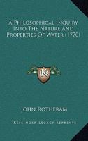 A Philosophical Inquiry Into The Nature And Properties Of Water 1104598582 Book Cover