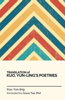 TRANSLATION OF KUO, YUN-LING’S POETRIES 6260138733 Book Cover
