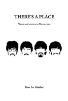 There's a place Places and stories in Merseyside B0H6YK45CR Book Cover