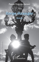 Corps étranger: Roman (Rue Des Écoles) (French Edition) 234313085X Book Cover
