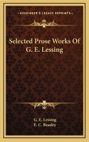 Selected Prose Works Of G. E. Lessing 1163250422 Book Cover