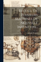 Recueil De Plusieurs Machines De Nouvelle Invention... 1021846570 Book Cover
