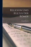 Religion Und Kultus Der Römer 1015656919 Book Cover