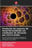 Produção de espuma de fenol-formaldeído em condições de ativação por micro-ondas (Portuguese Edition) 6207437209 Book Cover