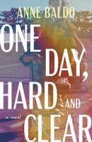 One Day, Hard and Clear 1459756355 Book Cover