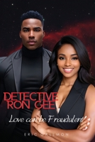 Detective Ron Gee: Love Can Be Fraudulent B0CJ41XFX2 Book Cover