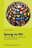 Sprung Ins Wir: Die Neuerfindung Von Gesellschaft Aus Systemischer Sicht 3525404271 Book Cover