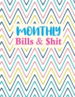 Monthly Bills & $hit: Simple Monthly Budget Planner (Undated - Start Any Time) Paycheck Bill Tracker (Budget Planning) Personal or Business Accounting Notebook 1675614679 Book Cover