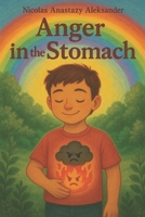 Anger in the stomach – a story about a storm inside B0FGY3K3SR Book Cover