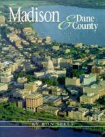 Madison and Dane County 1560370408 Book Cover