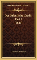 Der Offentliche Credit, Part 1 (1829) 1160440557 Book Cover