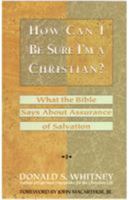 How Can I Be Sure I'm a Christian?: What the Bible Says About Assurance of Salvation