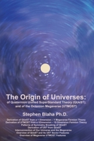 The Origin of Universes: of Quaternion Unified SuperStandard Theory (QUeST) and of the Octonion Megaverse (UTMOST) 173567950X Book Cover