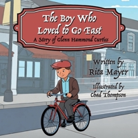 The Boy Who Loved to Go Fast: A Story of Glenn Hammond Curtiss 163765877X Book Cover