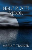 Half Plate Moon 1627728457 Book Cover