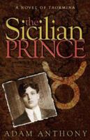 The Sicilian Prince: A Novel of Taormina 1592991505 Book Cover