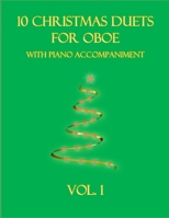 10 Christmas Duets for Oboe with Piano Accompaniment: Vol. 1 B09LGNL5Z6 Book Cover