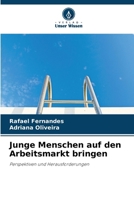 Junge Menschen auf den Arbeitsmarkt bringen: Perspektiven und Herausforderungen (German Edition) 6208727154 Book Cover