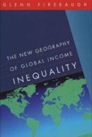 The New Geography of Global Income Inequality 0674019873 Book Cover