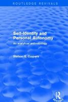 Self-Identity and Personal Autonomy: An Analytical Anthropology (Ashgate New Critical Thinking in Philosophy) 1138634255 Book Cover