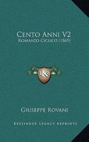Cento Anni: Romanzo Ciclico, Volume 2... B0CHHV783C Book Cover
