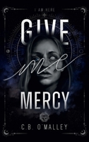 Give Me Mercy 163765684X Book Cover