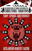 The Adventures of Rabbit & Marley in CHRISTMAS TOWN NYC: Soap, Sponge & Monkey 1541158377 Book Cover