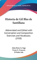 Historia de Gil Blas de Santillana: Abbreviated and Edited with Conversation and Composition Exercises and Vocabulary 1168079462 Book Cover