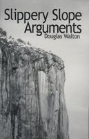 Slippery Slope Arguments (Clarendon Library of Logic and Philosophy) 0198239254 Book Cover