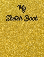 My Sketch Book: Sketchbook Blank Paper Notebook for Writing Drawing, Doodling Painting or Sketching Kids or Adults 8.5 x 11 inch Gift - School Class And Home - Birthday Gift 1677728213 Book Cover