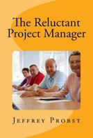 The Reluctant Project Manager 1975626656 Book Cover